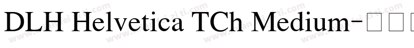DLH Helvetica TCh Medium字体转换